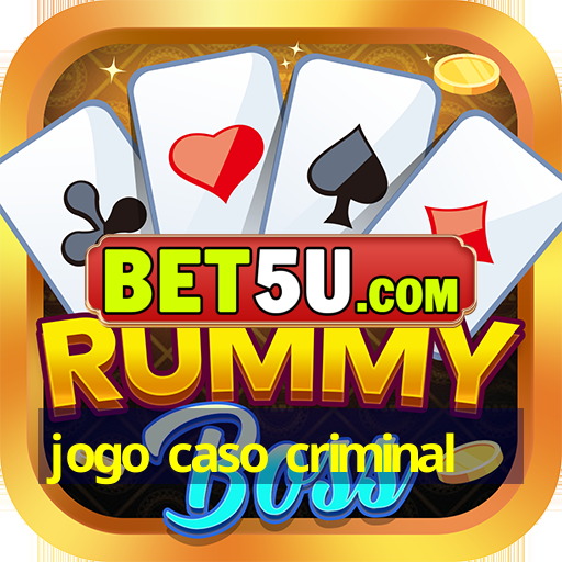 jogo caso criminal